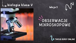 Biologia klasa 5 Lekcja 3  Obserwacje mikroskopowe [upl. by Ellenar849]