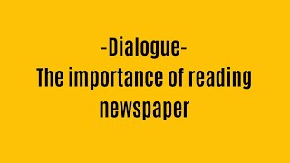 Dialogue  Importance of reading newspaper [upl. by Yort]