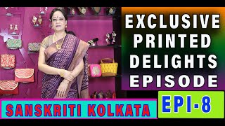 Sanskriti Kolkata  Episode 8  Exclusive Printed sarees Episode [upl. by Goodson]