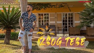 DARKO LAZIC  ZBOG TEBE OFFICIAL VIDEO 2023 [upl. by Liris]