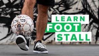 Learn The Foot Stall  The Most Basic Of All Football Skills [upl. by Oinafipe]