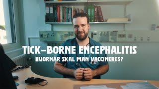 Hvornår skal man blive vaccineret mod TBE [upl. by Gnov564]