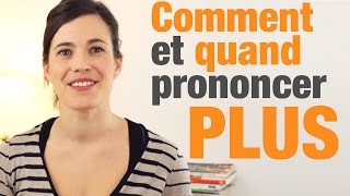 Comment et quand prononcer quotplusquot en français  How and when to pronounce quotplusquot in French [upl. by Enniotna]