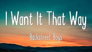 I Want It That Way  Backstreet Boys Lyrics [upl. by Nylarac]