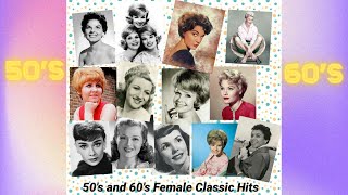 50s amp 60s Female Classic Hits [upl. by Aniaj528]