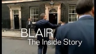 Blair The Inside Story  Complete BBC Documentary 2007 [upl. by Eignav]