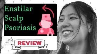 Enstilar Scalp Psoriasis  Review [upl. by Luca]