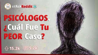 Psicólogos Cuentan Sus PEORES CASOS  AskReddit Español 🧠 [upl. by Butch]