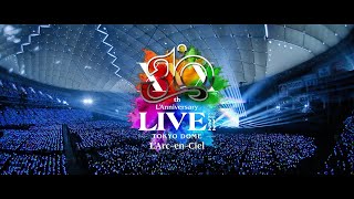 LArc〜en〜Ciel「30th LAnniversary LIVE」LIVE Bluray  DVD Teaser [upl. by Initsed732]