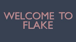 Welcome To Flake [upl. by Rick998]