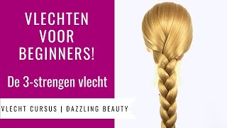 VLECHTEN VOOR BEGINNERS  HOE MAAK JE EEN VLECHT  Vlecht Cursus Dazzling Beauty deel 1 [upl. by Alistair182]