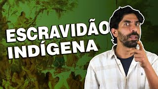 ESCRAVIDÃO INDÍGENA  Na Cola da Prova [upl. by Folger]