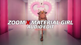 zoom x material girl『edit audio』 [upl. by Delfeena]