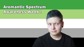 Aromantic Spectrum Awareness Week [upl. by Janessa415]