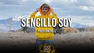 Sencillo Soy  Polo Gonzalez  LETRA 🔥🔥 [upl. by Endaira]