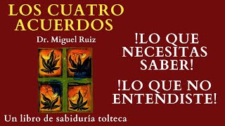 Los cuatro acuerdos de don Miguel Ruiz  Explicación y detalles que no sabias [upl. by Euqinwahs]