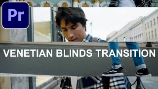 Adobe Premiere Pro CC Cool Ways to Use the Venetian Blinds Transition Effect Tutorial  How to [upl. by Letnuahc]