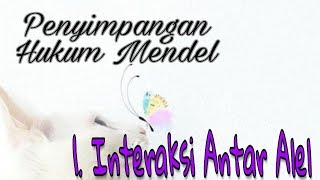 Penyimpangan Semu Hukum Mendel  1 Interaksi Antar Alel [upl. by Sofko]