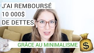 Comment le minimalisme ma aidé à rembourser 10 000 de dettes  Vivre Avec Moins [upl. by Sadick496]