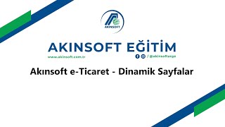 AKINSOFT eTicaret Dinamik Sayfa Oluşturma İşlemleri [upl. by Ahcorb]