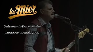 Los Mier  Dulcemente Enamorada Concierto Virtual 2020 [upl. by Ettenhoj775]