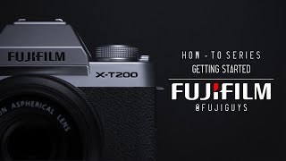 Fuji Guys  FUJIFILM XT200  Getting Started [upl. by Wehhtam]