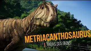 Metriacanthosaurus  Todas sus Skins  Jurassic World Evolution [upl. by Copeland441]