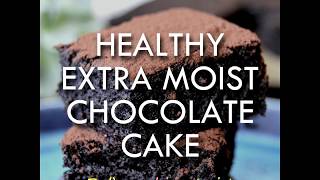 Healthy Extra Moist Chocolate Cake flourless no butter no added sugar [upl. by Mcdonald]