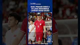 ADU MEKANIK PEMAIN SERIE A DI LAGA INDONESIA VS ARAB SAUDI Jay Idzes Bakal Hadapi Saud Abdulhamid [upl. by Xylia]