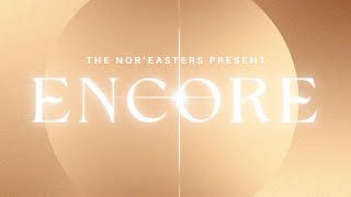 The Nor’easters Present ENCORE [upl. by Matthaeus]