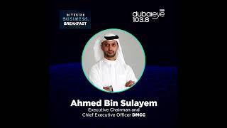 Ahmed Bin Sulayems Interview with The Business Breakfast  Dubai Eye 1038 [upl. by Eciuqram]