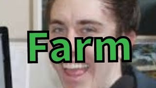 TheSmithPlays saying quotFarmquot for 10 minutes [upl. by Ahsotan624]