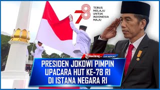 🔴LIVE Presiden Jokowi Pimpin Upacara HUT ke78 RI di Istana Negara RI [upl. by Fifine958]