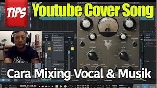 Tips Youtube Cover Song  Mixing amp Mastering Vokal dan Musik [upl. by Trilby]