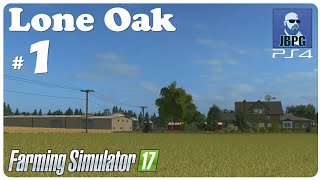 FS17 PS4 Lone Oak Farm  Ep1 [upl. by Ahsercul983]