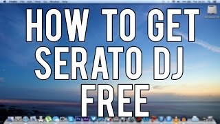 How To Get Serato DJ 111 FULL VERSION on MAC NEW 2013 [upl. by Berkley485]