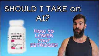 SHOULD I TAKE an AI  How to LOWER your ESTROGEN [upl. by Changaris814]