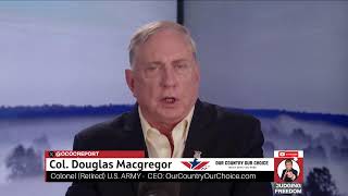 Col Douglas Macgregor  Is Israel On the Ropes [upl. by Ahsatsan]