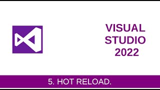 5  HOT RELOAD en Visual Studio 2022 [upl. by Freeland405]