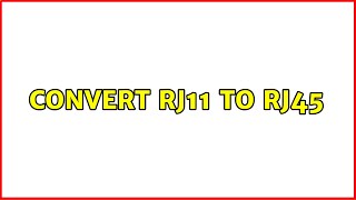 Convert RJ11 to RJ45 3 Solutions [upl. by Kalinda]