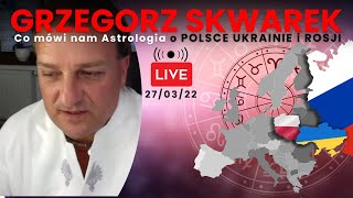 LIVE 270322  Grzegorz Skwarek  Co mówi nam Astrologia Wedyjska o POLSCE UKRAINIE i ROSJI [upl. by Amary]