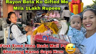 Rayon Beta Ko Gift Me Mila 1 Lakh Rupees🎁 First Time Ittna Bada Mall Pe Shopping Karne Gaye Hum😅 [upl. by Strenta423]