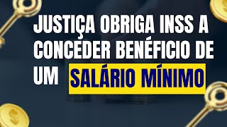 JUSTIÇA OBRIGA INSS A CONCEDER BENEFÍCIO DE UM SALÁRIO MÍNIMO MAIS PAGAMENTO DE ATRASADOS [upl. by Jamnis]