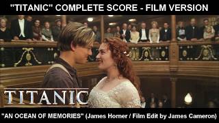 TITANIC  quotAn Ocean of Memoriesquot Complete Score  Film Version [upl. by Oluap671]