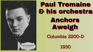 Paul Tremaine and his orchestra  Anchors Aweigh  1930 [upl. by Milewski]