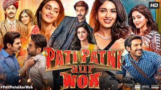 Pati Patni Aur Woh Full Movie  Kartik Aaryan  Bhumi Pednekar  Ananya Panday  Review amp Fact [upl. by Ranite444]