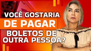 VOCÊ GOSTARIA DE PAGAR OS BOLETOS DE OUTRA PESSOA [upl. by Vetter735]