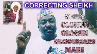 Correcting Sheikh Understanding Olohun Olorun Olodumare and Mare in the Yoruba Belief System [upl. by Oniram]