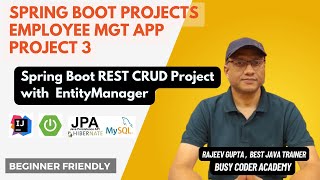 3 Spring Boot Entity Manager Integration Spring Boot Projects  By Rajeev Gupta [upl. by Braswell821]