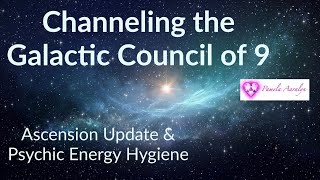 Channeling the Galactic Council of 9 Guidance for 2023 Ascension Update amp Psychic Energy Hygiene [upl. by Solley669]